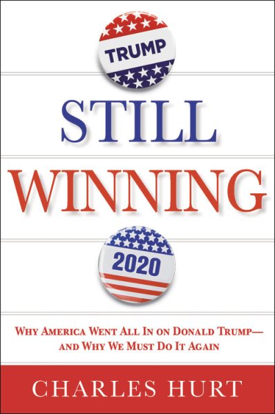 Still Winning: Why America Went All In on Donald Trump-And Why We Must Do It Again cover