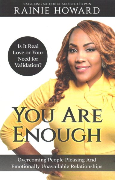 You Are Enough: Is It Love or Your Need for Validation?: Overcoming People Pleasing And Emotionally Unavailable Relationships cover