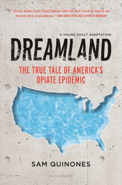 Dreamland (YA edition): The True Tale of America's Opiate Epidemic