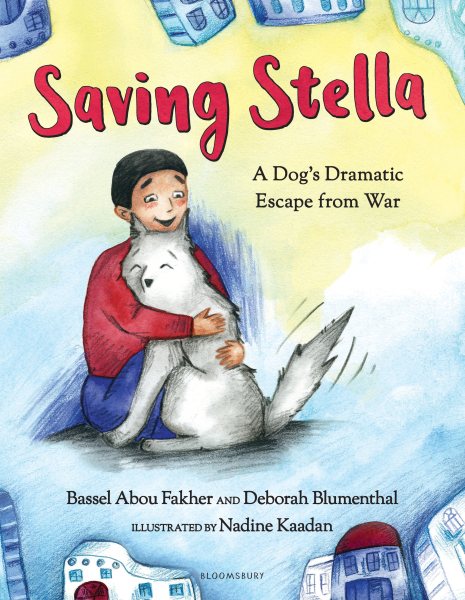 Saving Stella: A Dog's Dramatic Escape from War cover