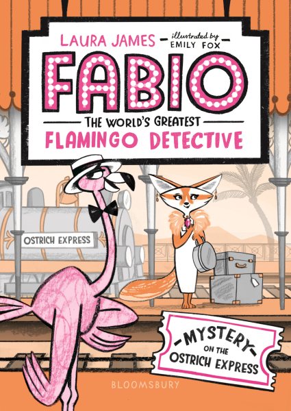 Fabio The World's Greatest Flamingo Detective: Mystery on the Ostrich Express cover