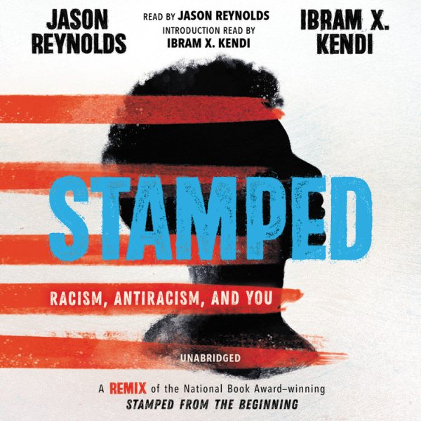 Stamped: Racism, Antiracism, and You: A Remix of the National Book Award-winning Stamped from the Beginning cover