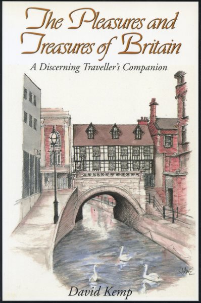 The Pleasures and Treasures of Britain: A Discerning Traveller's Companion cover