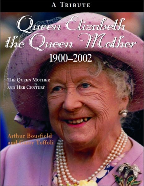 Queen Elizabeth The Queen Mother 1900-2002: The Queen Mother and Her Century cover