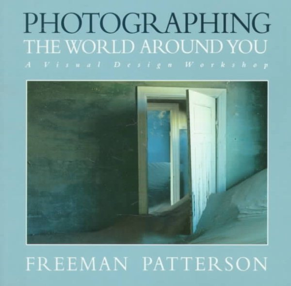 Photographing the World Around You: A Visual Design Workshop cover