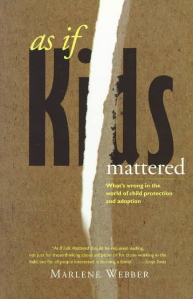 As If Kids Mattered: What's Wrong in the World of Child Protection and Adoption cover
