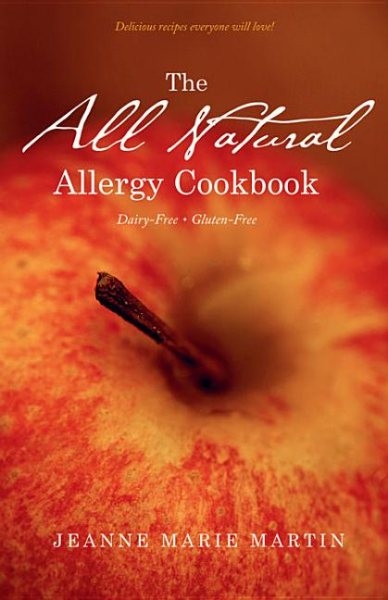 The All Natural Allergy Cookbook: Dairy-Free, Gluten-Free cover