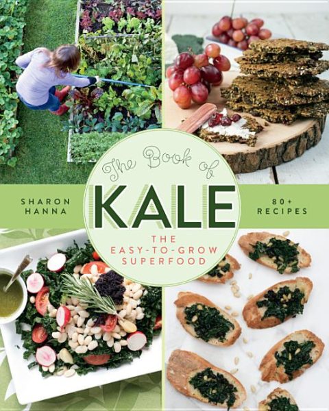 The Book of Kale: The Easy-to-Grow Superfood 80+ Recipes cover