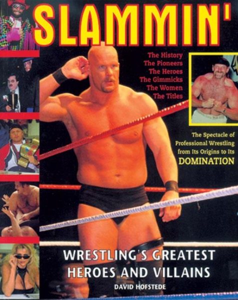 Slammin': Wrestling's Greatest Heroes and Villains cover