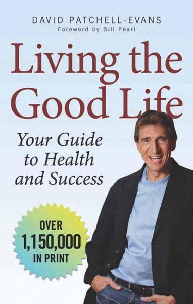Living the Good Life: Your Guide to Health and Success cover