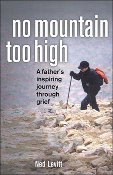 No Mountain Too High: A Father's Inspiring Journey through Grief cover