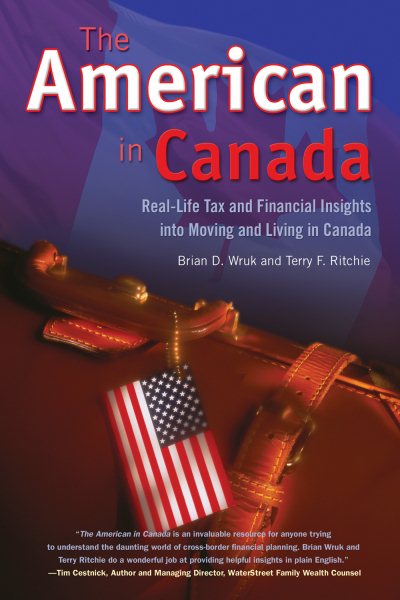 The American in Canada: Real-Life Tax and Financial Insights into Moving and Living in Canada cover