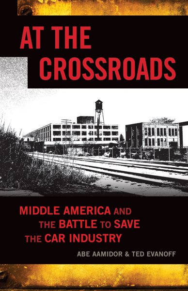 At the Crossroads: Middle America and the Battle to Save the Car Industry cover