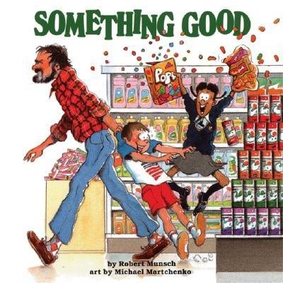 Something Good (Munsch for Kids)