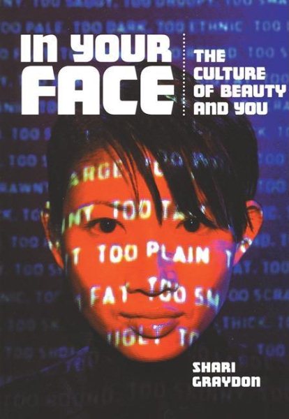 In Your Face: The Culture of Beauty and You cover