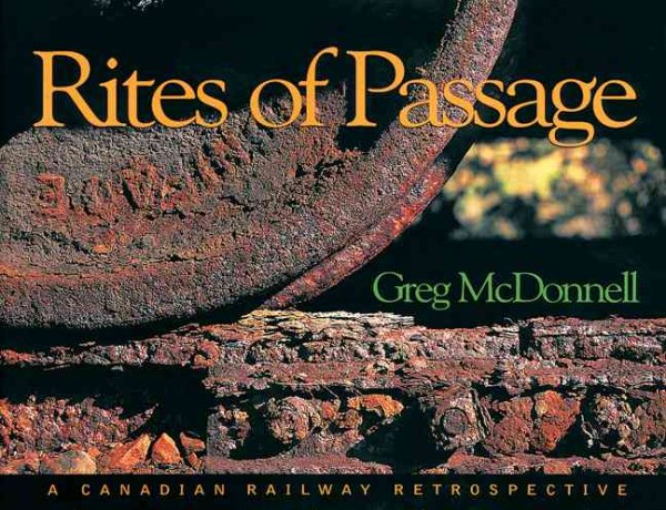 Rites of Passage: A Canadian Railway Retrospective cover