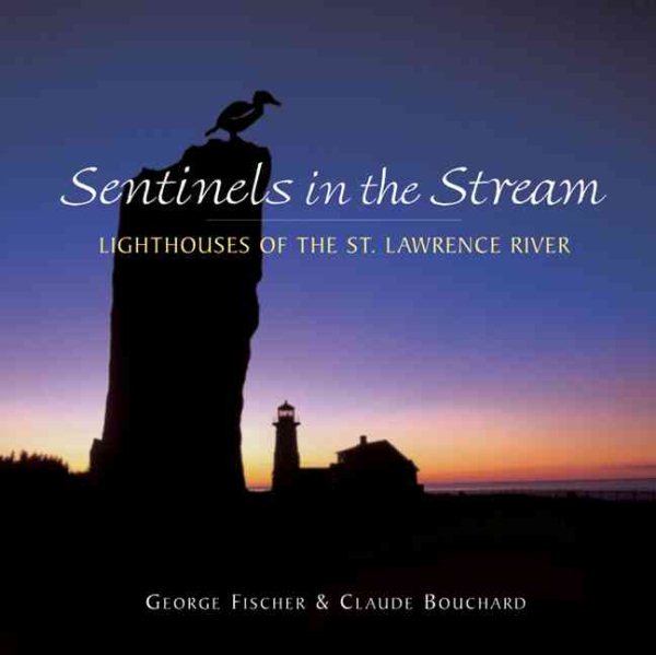 Sentinels in the Stream: Lighthouses of the St. Lawrence River cover