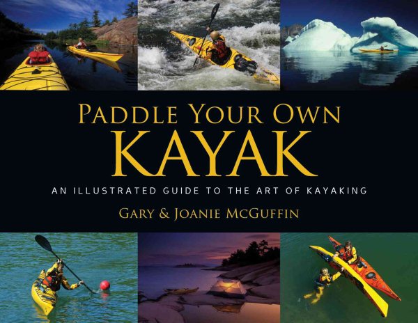 Paddle Your Own Kayak: An Illustrated Guide to the Art of Kayaking cover