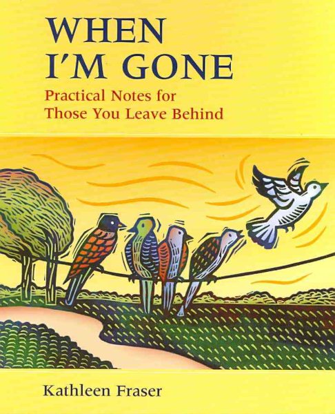 When I'm Gone: Practical Notes For Those You Leave Behind cover