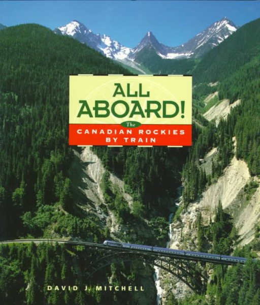 All Aboard!: The Canadian Rockies by Train cover