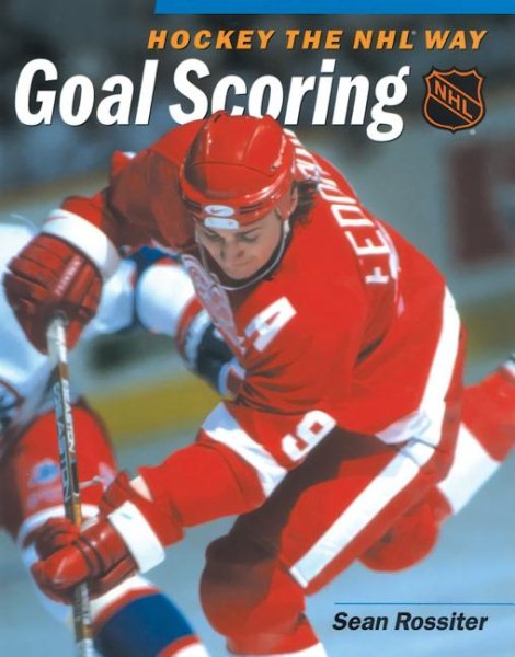Hockey The NHL Way: Goal Scoring cover