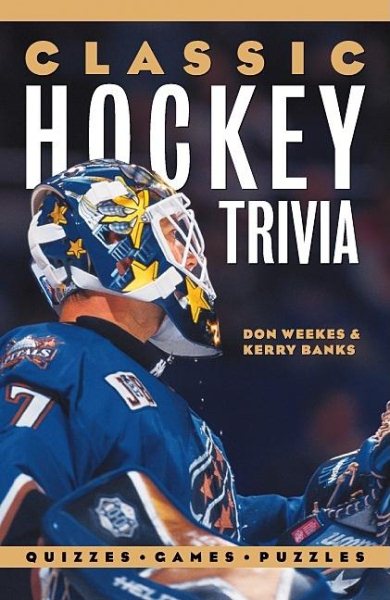 Classic Hockey Trivia: Quizzes * Games * Puzzles cover