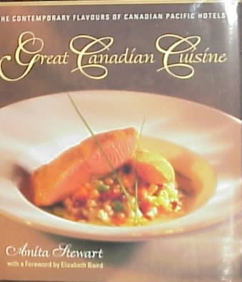 Great Canadian Cuisine: The Contemporary Flavours of Canadian Pacific Hotels cover