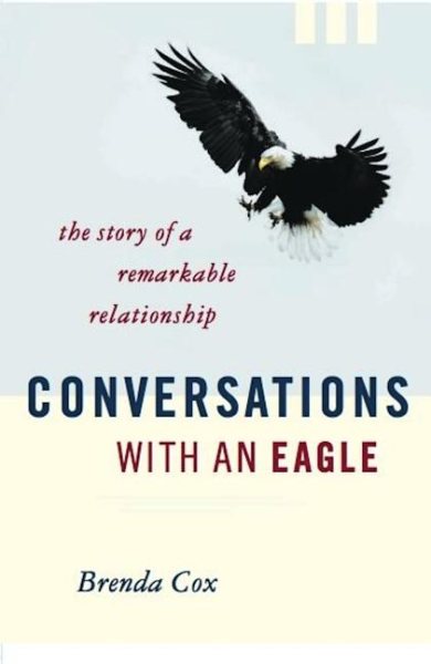 Conversations with an Eagle: The Story of a Remarkable Relationship cover