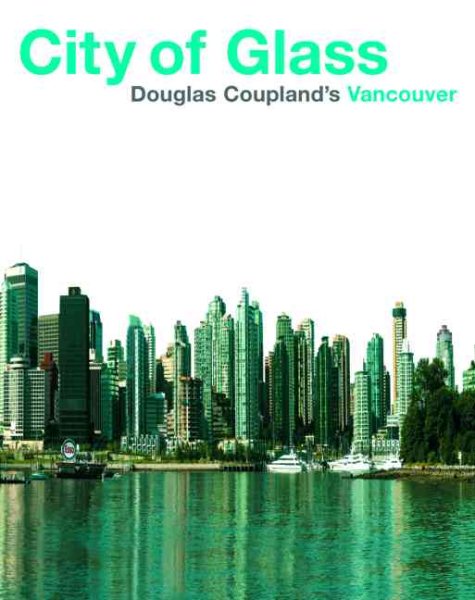 City of Glass: Doug Coupland's Vancouver cover