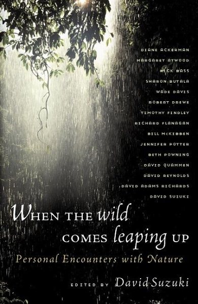 When the Wild Comes Leaping Up: Personal Encounters with Nature cover