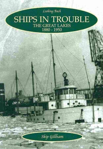 Ships in Trouble: The Great Lakes, 1880-1950 (Looking Back) cover