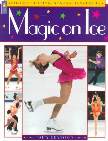 Magic on Ice: Figure Skating Stars, Tips and Facts cover
