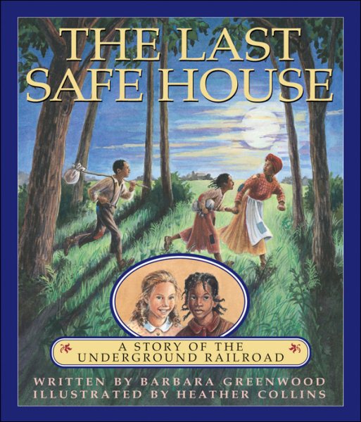 The Last Safe House: A Story of the Underground Railroad cover