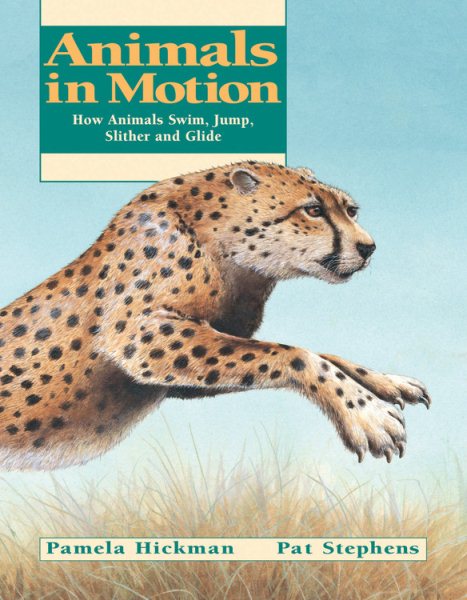 Animals in Motion: How Animals Swim, Jump, Slither and Glide (Animal Behavior) cover