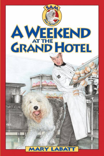 A Weekend at the Grand Hotel (Sam: Dog Detective) cover