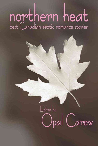 Northern Heat: Best Canadian Erotic Romance Stories cover