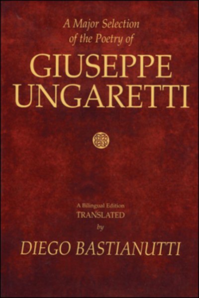 A Major Selection of the Poetry of Giuseppe Ungaretti: A Bilingual Edition cover