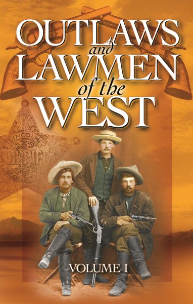 Outlaws and Lawmen of the West: Volume I cover