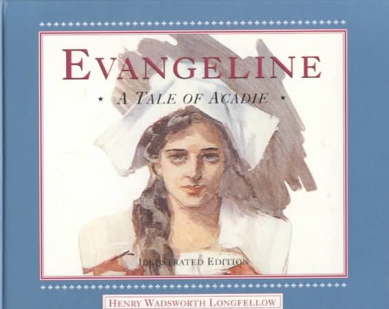 Evangeline: A Tale of Acadie cover