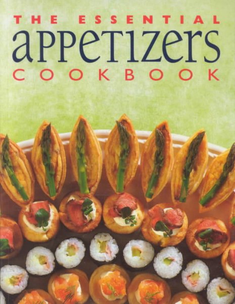 The Essential Appetizers Cookbook (Essential Cookbooks)