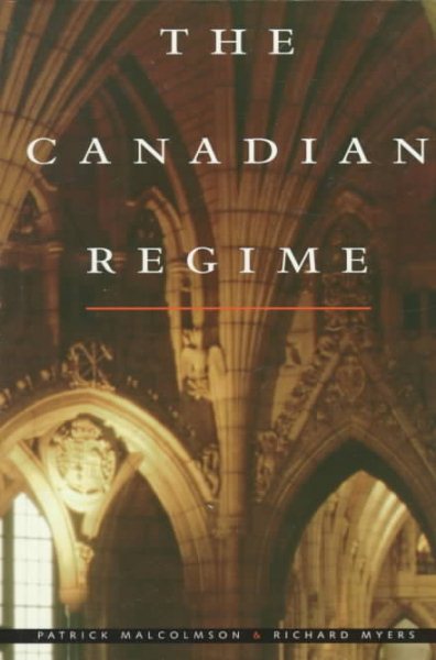 The Canadian Regime: An Introduction to Parliamentary Government in Canada cover