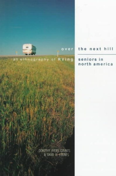Over the Next Hill: An Ethnography of RVing Seniors in North America cover