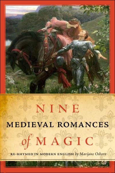 Nine Medieval Romances of Magic: Re-Rhymed in Modern English cover
