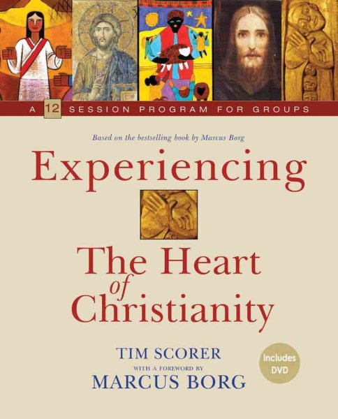 Experiencing the Heart of Christianity: A 12-Session Program for Groups cover