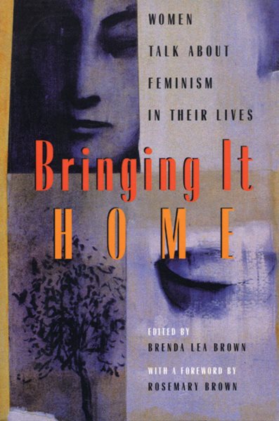 Bringing It Home: Women Talk About Feminism in Their Lives cover