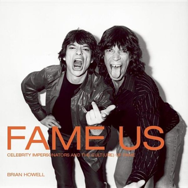 Fame Us: Celebrity Impersonators and the Cult(ure) of Fame cover