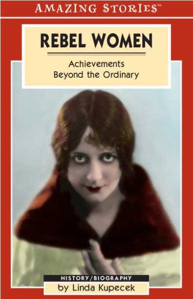 Rebel Women: Achievements Beyond the Ordinary (Amazing Stories) cover