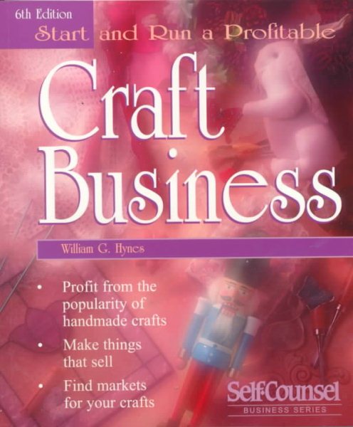 Start and Run a Profitable Craft Business: A Step-By-Step Business Plan (Self-Counsel Business Series) cover
