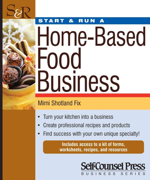 Start & Run a Home-Based Food Business (Start and Run A) cover