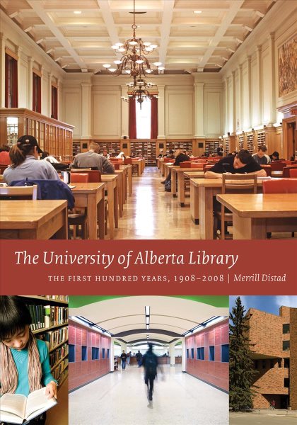 The University of Alberta Library: The First Hundred Years, 1908-2008 cover